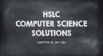 HSLC Computer Science Solution: Chapter 12 (MySQL)