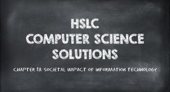 HSLC Computer Science Solution: Chapter 13 (Societal Impact of Information Technology)