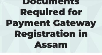 What Documents Required for Payment Gateway Registration in Assam